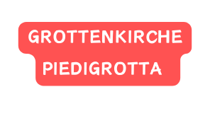 GROTTENKIRCHE PIEDIGROTTA