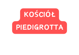 KOŚCIÓŁ PIEDIGROTTA