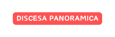 DISCESA PANORAMICA