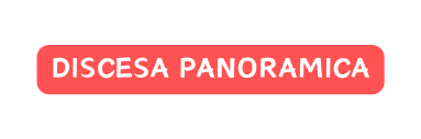 DISCESA PANORAMICA